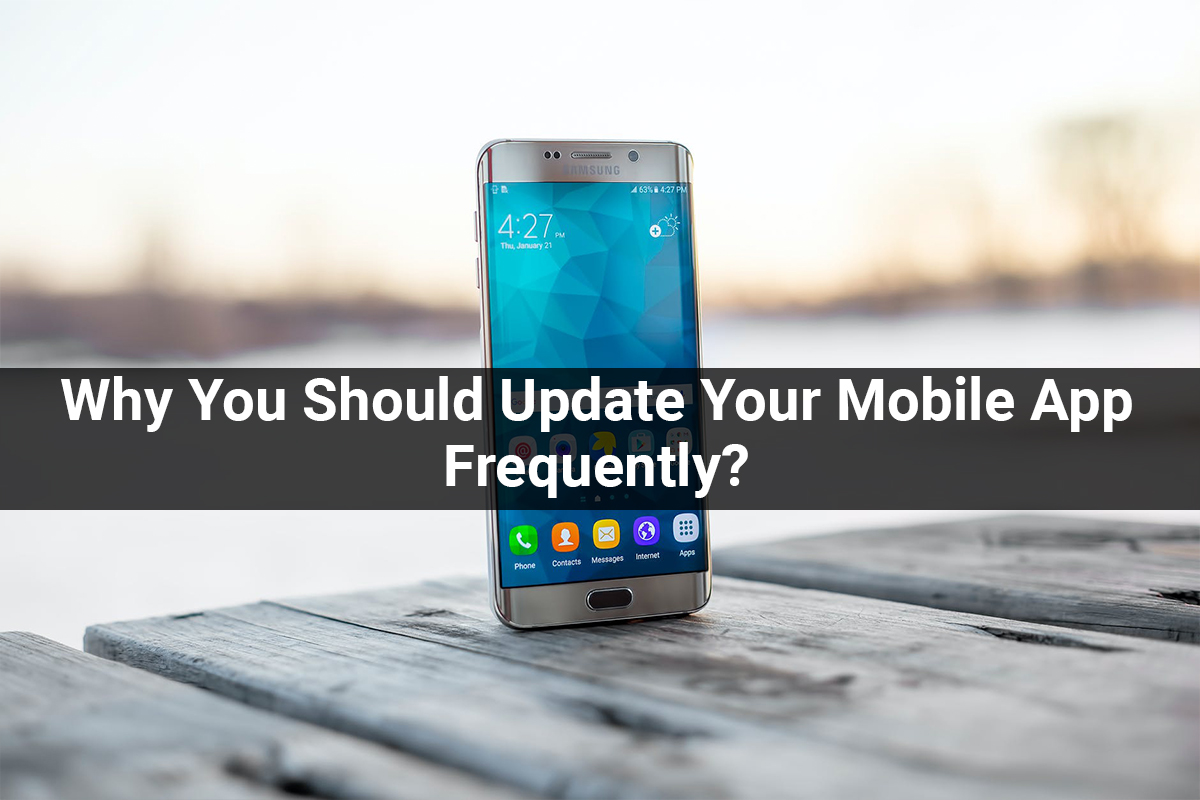 Why You Should Update Your Mobile App Frequently?