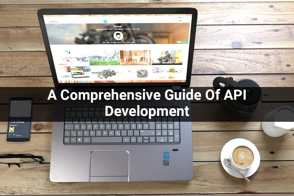 API Development | A Comprehensive Guide Of API Development