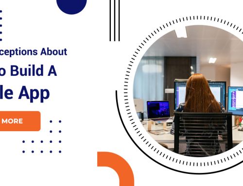 3 Misconceptions About How To Build A Mobile App?