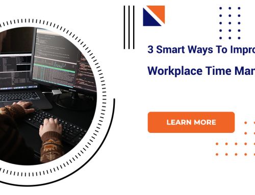 3 Smart Ways To Improve Workplace Time Management