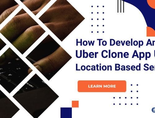 How To Develop An Uber Clone App Using Location Based Services?