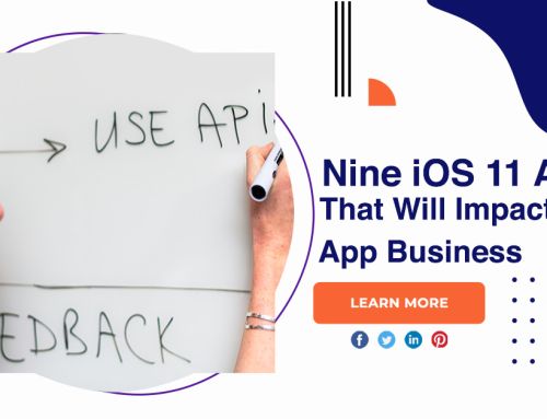 Nine iOS 11 APIs That Will Impact Your App Business