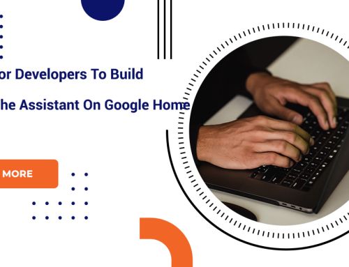 Platform For Developers To Build Apps For The Assistant On Google Home