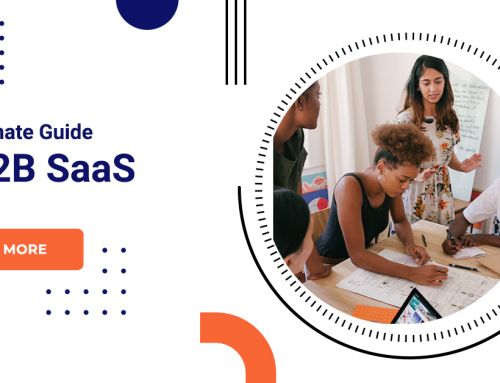 The Ultimate Guide To B2B SaaS