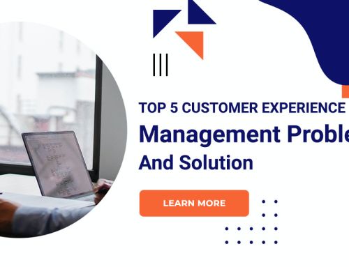 Top 5 Customer Experience Management Problems And Solution