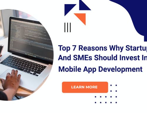 Top 7 Reasons Why Startups And SMEs Should Invest In Mobile App Development?