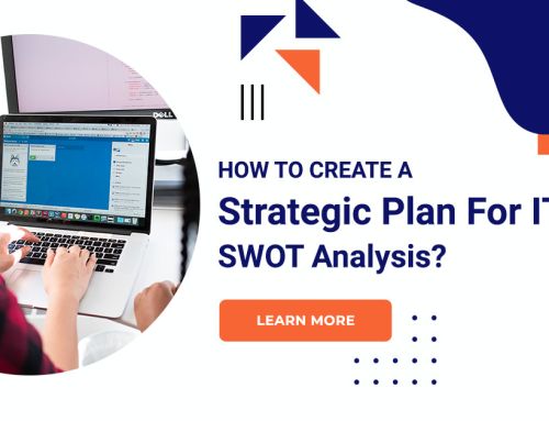 How To Create A Strategic Plan For IT: SWOT Analysis?