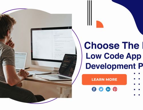 How To Choose The Best Low Code App Development Platform?