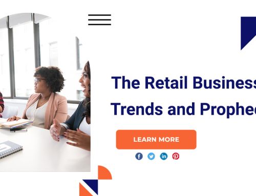 The Retail Business Trends And Prophecies